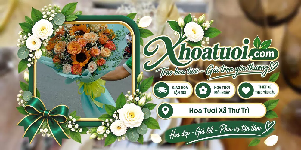 Hoa tươi Xã Thư Trì, Hưng Yên giao tận nơi và thiết kế theo yêu cầu