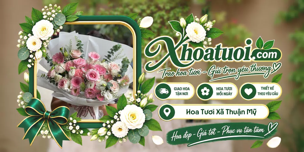 Hoa tươi Xã Thuận Mỹ, Tây Ninh giao tận nơi và thiết kế theo yêu cầu