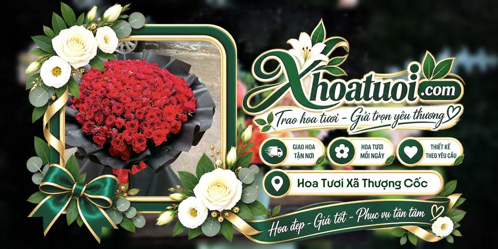 Hoa tươi Xã Thượng Cốc, Phú Thọ giao tận nơi và thiết kế theo yêu cầu