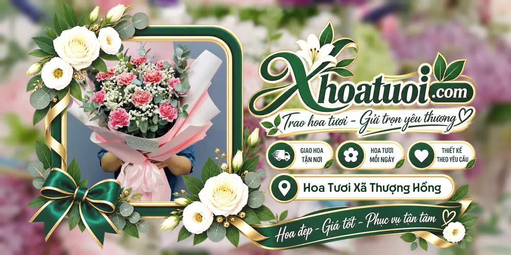 Hoa tươi Xã Thượng Hồng, Hải Phòng giao tận nơi và thiết kế theo yêu cầu