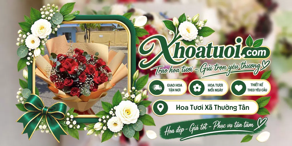 Hoa tươi Xã Thường Tân, Hồ Chí Minh giao tận nơi và thiết kế theo yêu cầu