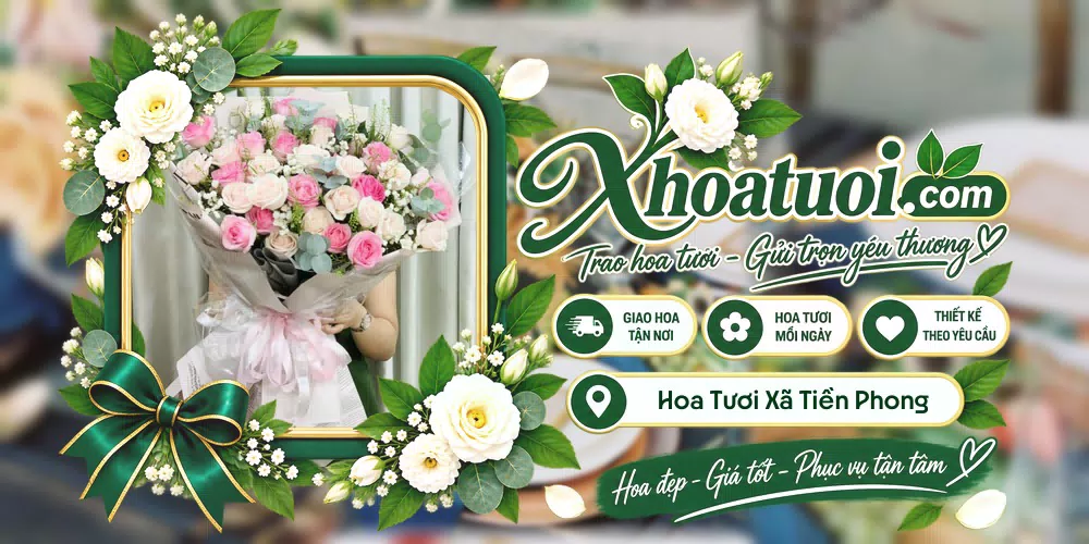 Hoa tươi Xã Tiền Phong, Nghệ An giao tận nơi và thiết kế theo yêu cầu