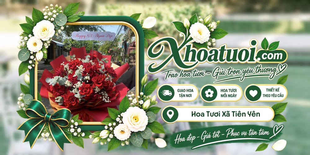 Hoa tươi Xã Tiên Yên, Quảng Ninh giao tận nơi và thiết kế theo yêu cầu