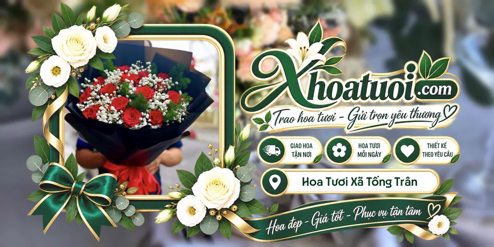 Hoa tươi Xã Tống Trân, Hưng Yên giao tận nơi và thiết kế theo yêu cầu