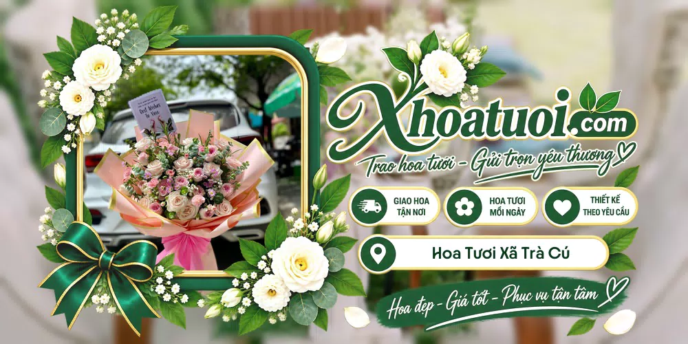 Hoa tươi Xã Trà Cú, Vĩnh Long giao tận nơi và thiết kế theo yêu cầu
