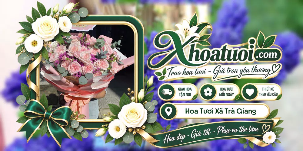 Hoa tươi Xã Trà Giang, Hưng Yên giao tận nơi và thiết kế theo yêu cầu