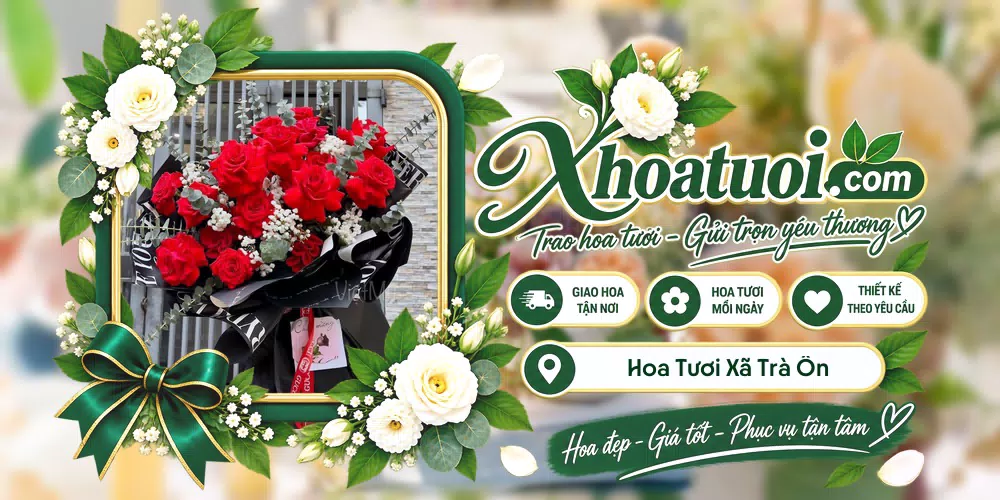 Hoa tươi Xã Trà Ôn, Vĩnh Long giao tận nơi và thiết kế theo yêu cầu