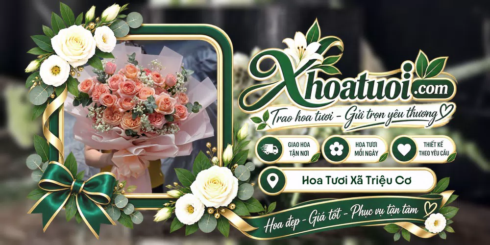 Hoa tươi Xã Triệu Cơ, Quảng Trị giao tận nơi và thiết kế theo yêu cầu