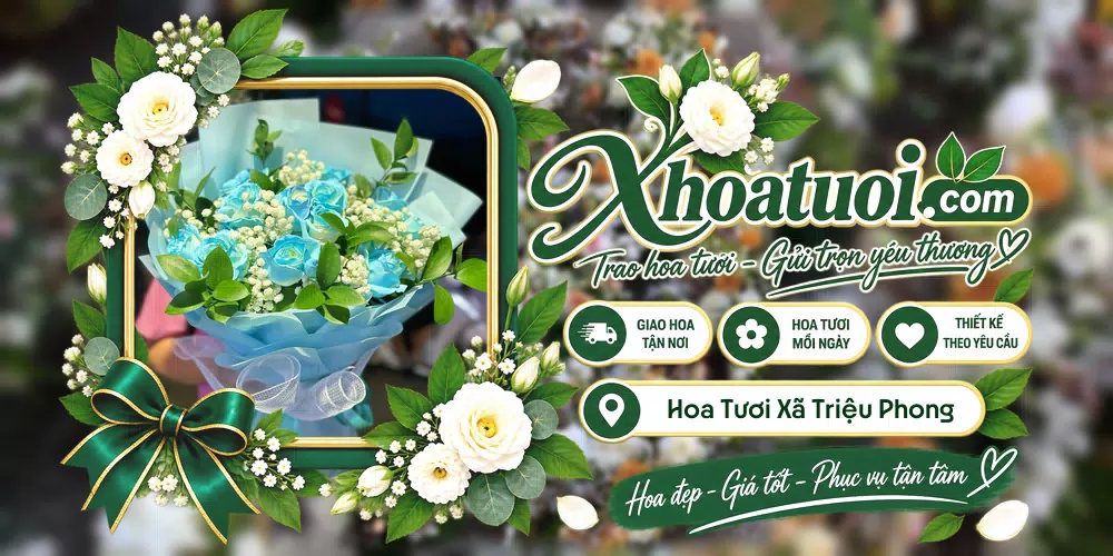 Hoa tươi Xã Triệu Phong, Quảng Trị giao tận nơi và thiết kế theo yêu cầu