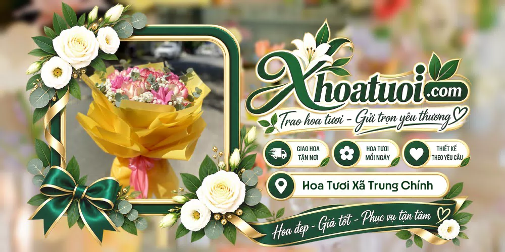 Hoa tươi Xã Trung Chính, Bắc Ninh giao tận nơi và thiết kế theo yêu cầu