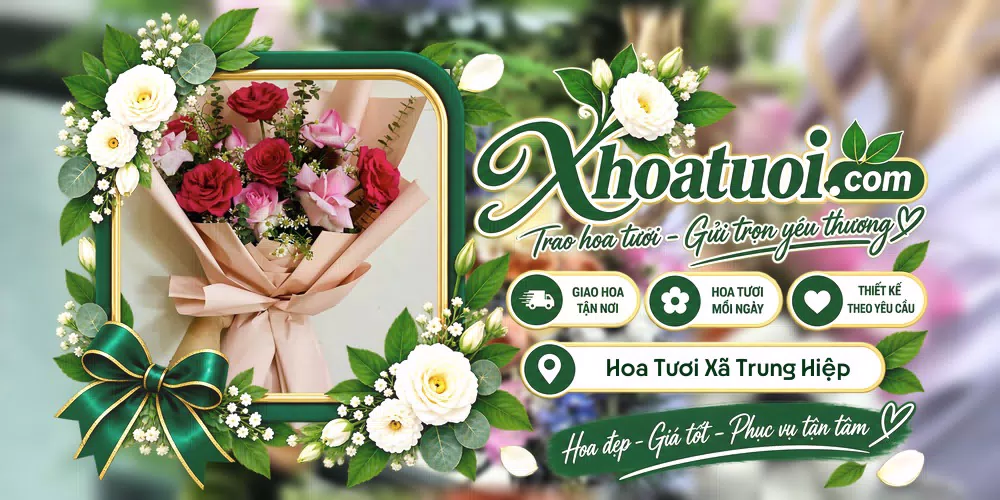 Hoa tươi Xã Trung Hiệp, Vĩnh Long giao tận nơi và thiết kế theo yêu cầu