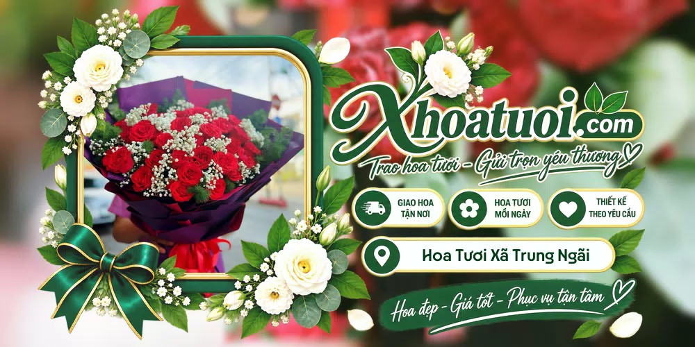 Hoa tươi Xã Trung Ngãi, Vĩnh Long giao tận nơi và thiết kế theo yêu cầu