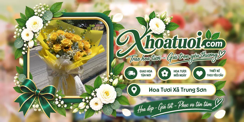 Hoa tươi Xã Trung Sơn, Phú Thọ giao tận nơi và thiết kế theo yêu cầu