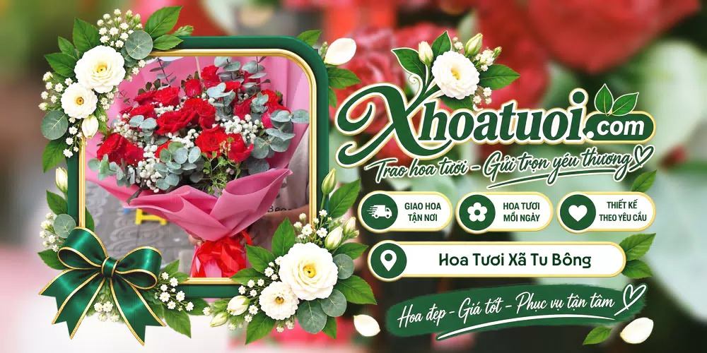 Hoa tươi Xã Tu Bông, Khánh Hòa giao tận nơi và thiết kế theo yêu cầu