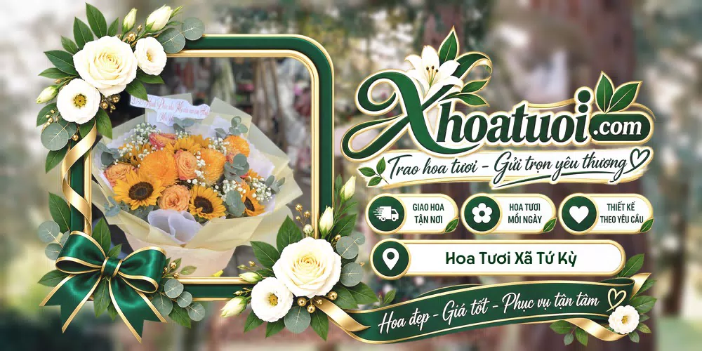 Hoa tươi Xã Tứ Kỳ, Hải Phòng giao tận nơi và thiết kế theo yêu cầu