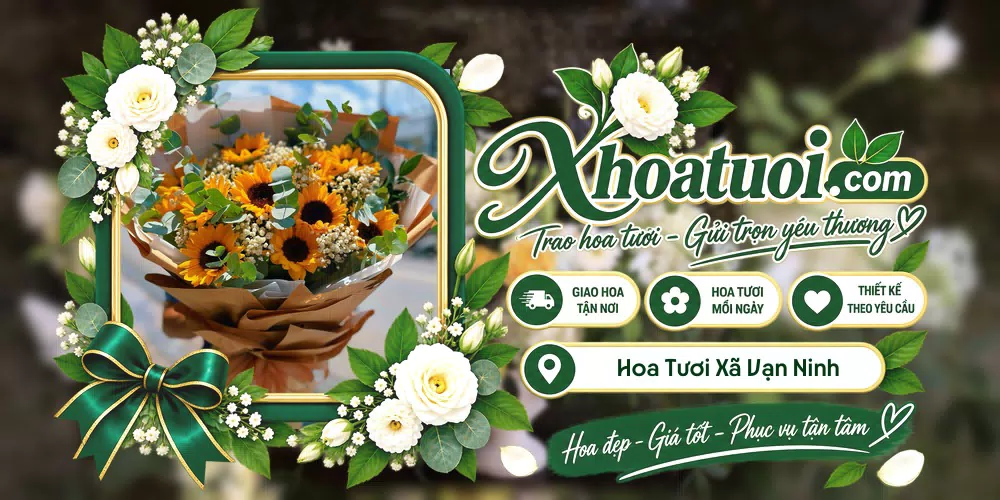 Hoa tươi Xã Vạn Ninh, Khánh Hòa giao tận nơi và thiết kế theo yêu cầu