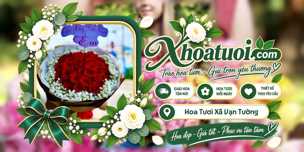 Hoa tươi Xã Vạn Tường, Quảng Ngãi giao tận nơi và thiết kế theo yêu cầu