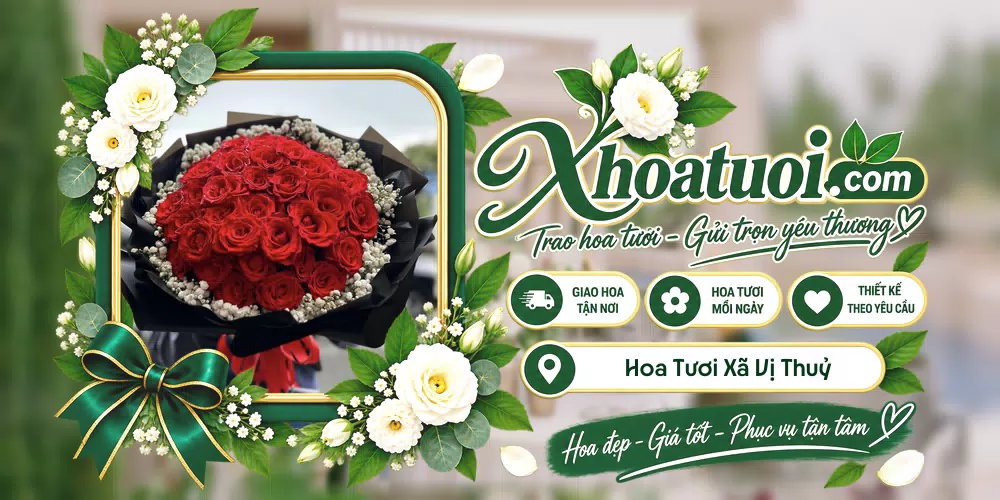 Hoa tươi Xã Vị Thuỷ, Cần Thơ giao tận nơi và thiết kế theo yêu cầu