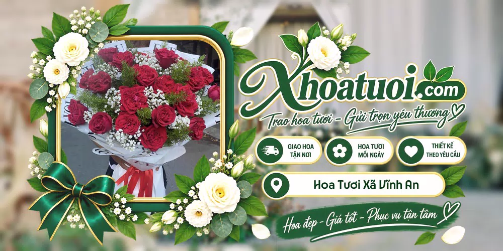 Hoa tươi Xã Vĩnh An, An Giang giao tận nơi và thiết kế theo yêu cầu