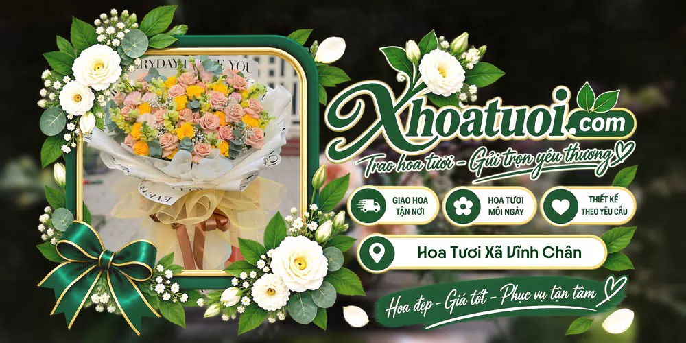 Hoa tươi Xã Vĩnh Chân, Phú Thọ giao tận nơi và thiết kế theo yêu cầu