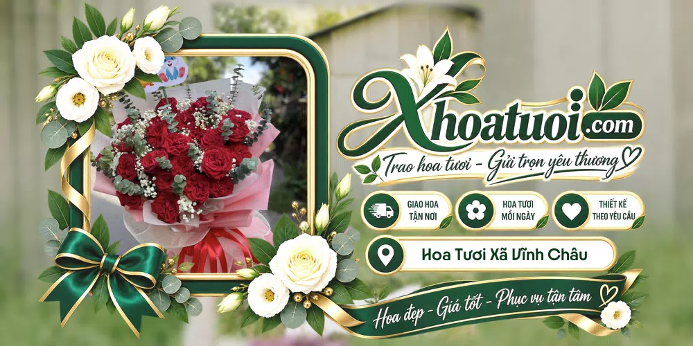 Hoa tươi Xã Vĩnh Châu, Tây Ninh giao tận nơi và thiết kế theo yêu cầu
