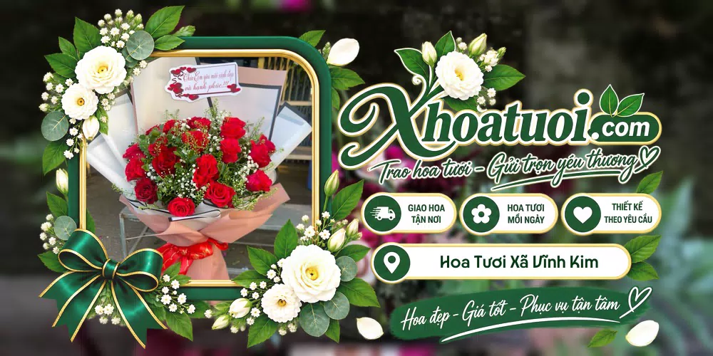 Hoa tươi Xã Vĩnh Kim, Đồng Tháp giao tận nơi và thiết kế theo yêu cầu