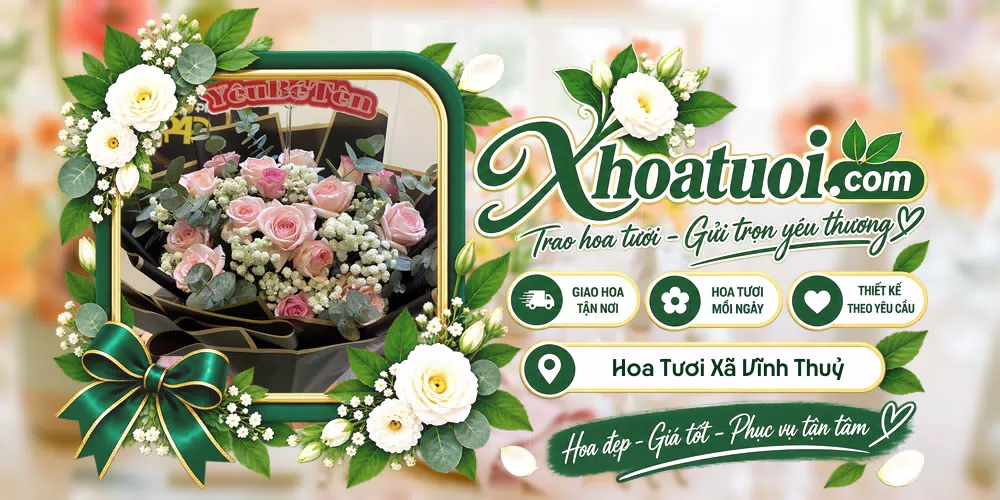 Hoa tươi Xã Vĩnh Thuỷ, Quảng Trị giao tận nơi và thiết kế theo yêu cầu
