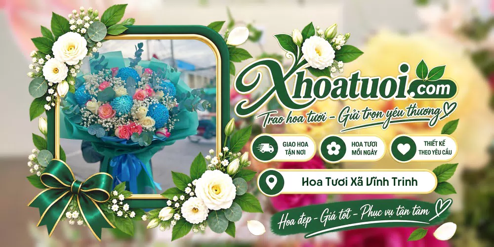 Hoa tươi Xã Vĩnh Trinh, Cần Thơ giao tận nơi và thiết kế theo yêu cầu