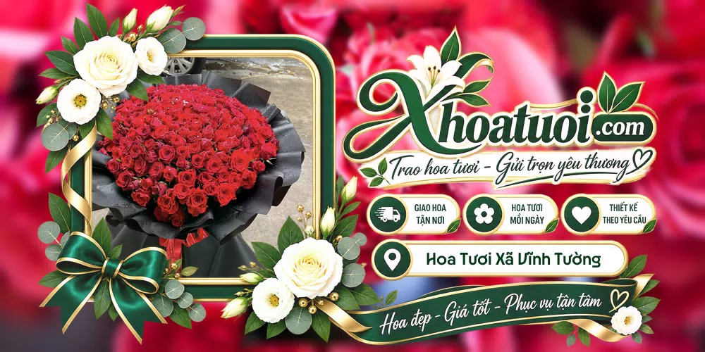 Hoa tươi Xã Vĩnh Tường, Nghệ An giao tận nơi và thiết kế theo yêu cầu