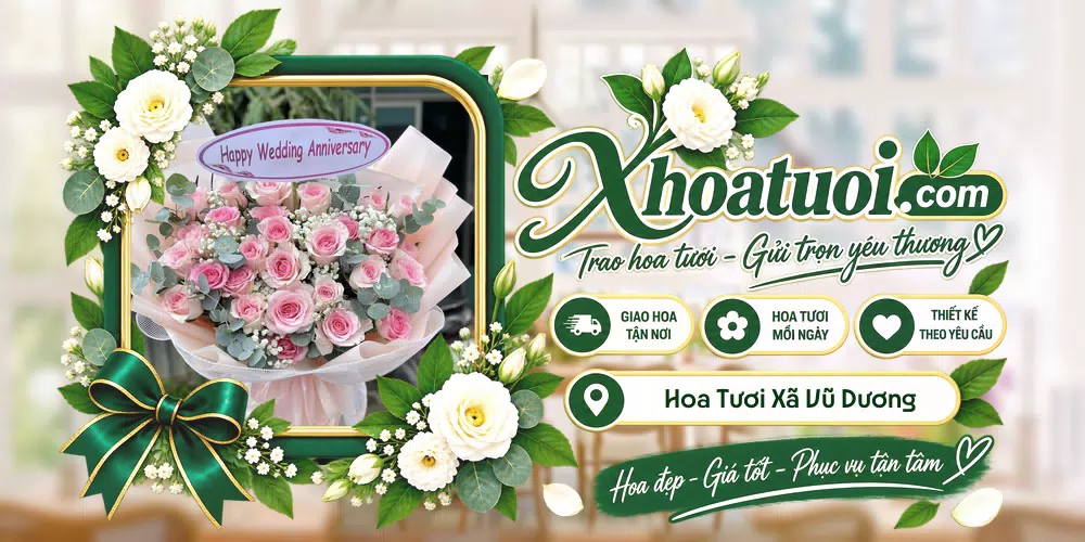 Hoa tươi Xã Vũ Dương, Ninh Bình giao tận nơi và thiết kế theo yêu cầu