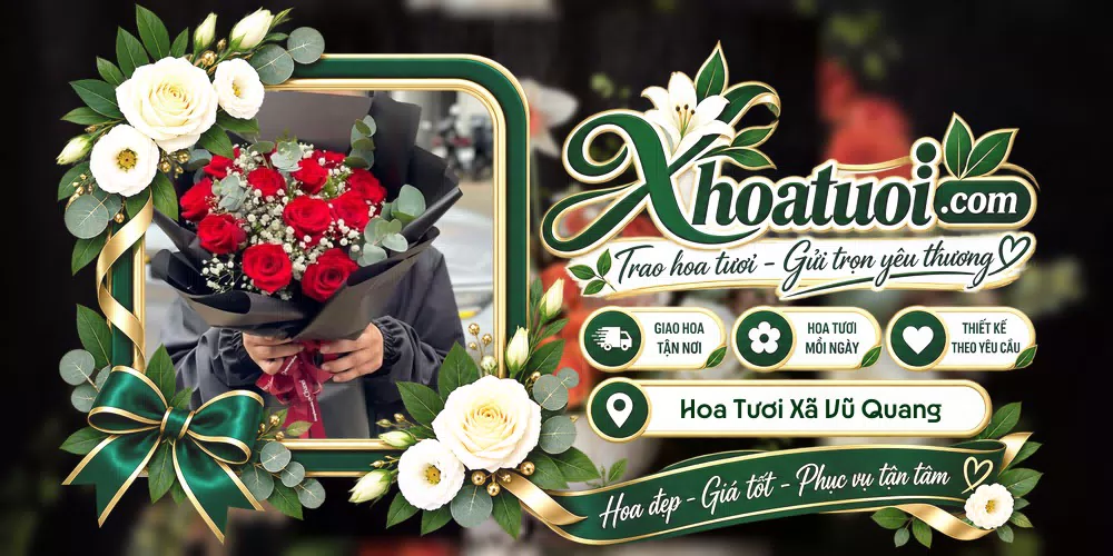 Hoa tươi Xã Vũ Quang, Hà Tĩnh giao tận nơi và thiết kế theo yêu cầu