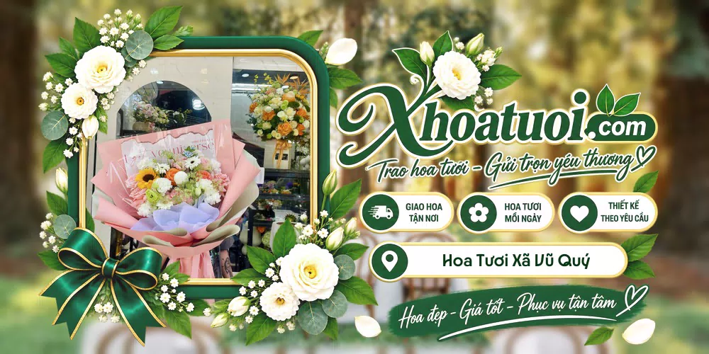 Hoa tươi Xã Vũ Quý, Hưng Yên giao tận nơi và thiết kế theo yêu cầu