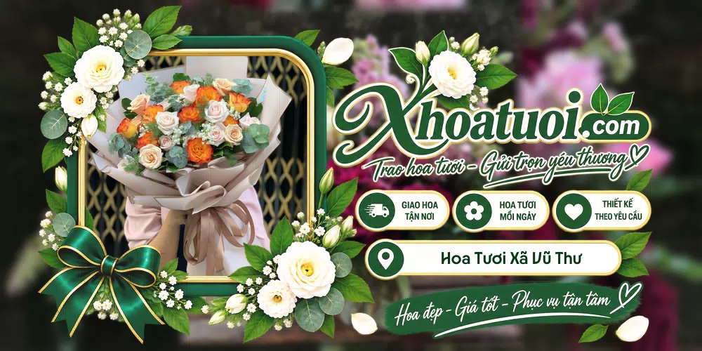 Hoa tươi Xã Vũ Thư, Hưng Yên giao tận nơi và thiết kế theo yêu cầu