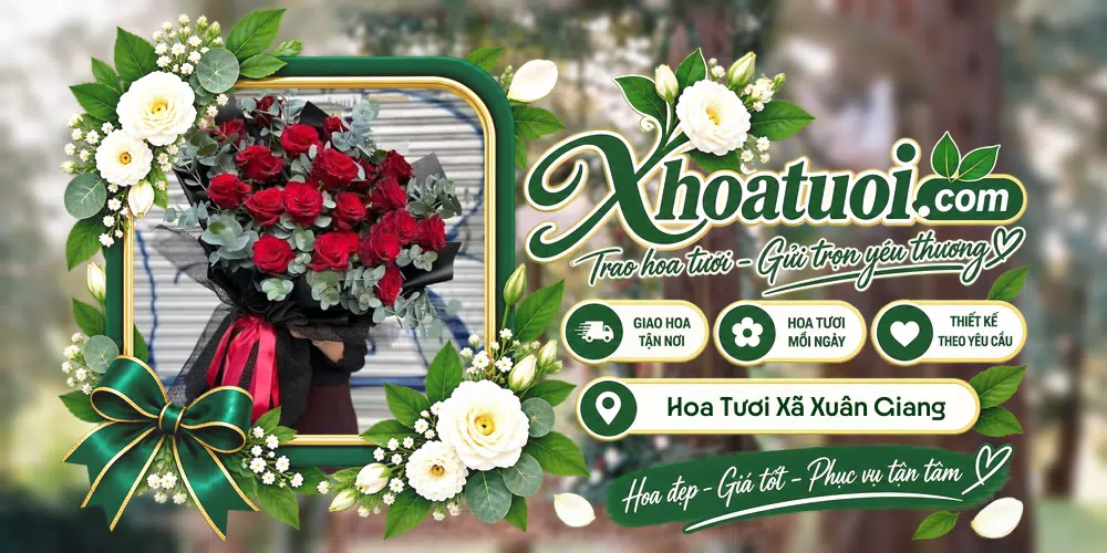 Hoa tươi Xã Xuân Giang, Ninh Bình giao tận nơi và thiết kế theo yêu cầu