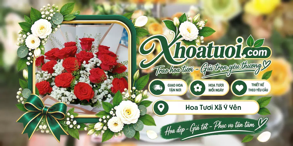 Hoa tươi Xã Ý Yên, Ninh Bình giao tận nơi và thiết kế theo yêu cầu