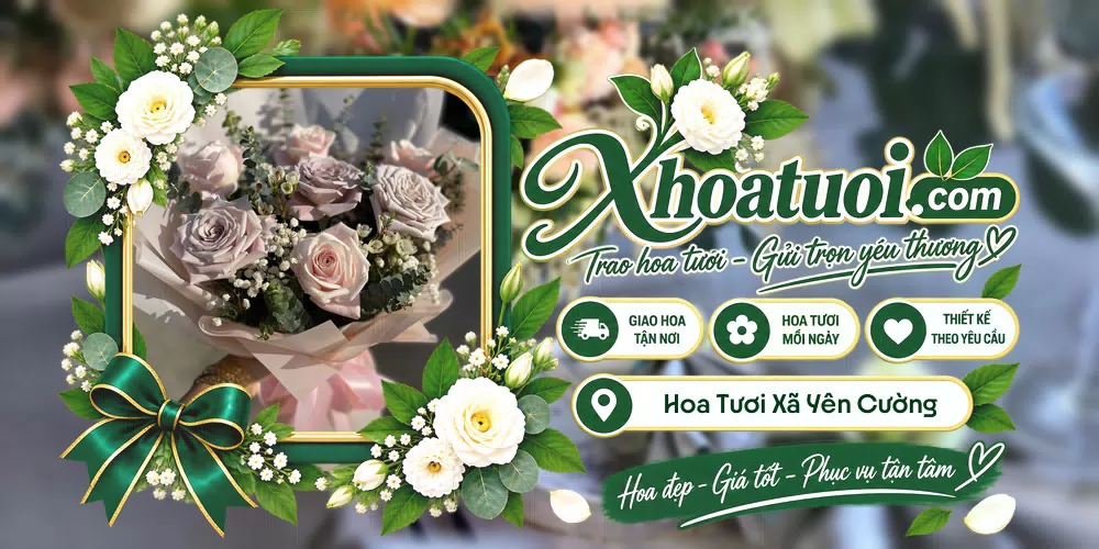 Hoa tươi Xã Yên Cường, Ninh Bình giao tận nơi và thiết kế theo yêu cầu