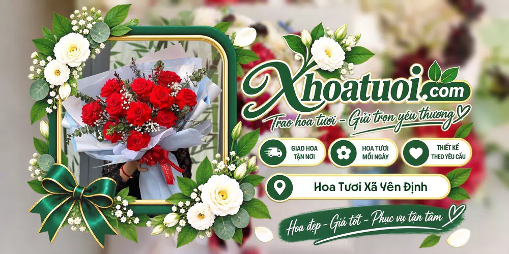 Hoa tươi Xã Yên Định, Bắc Ninh giao tận nơi và thiết kế theo yêu cầu