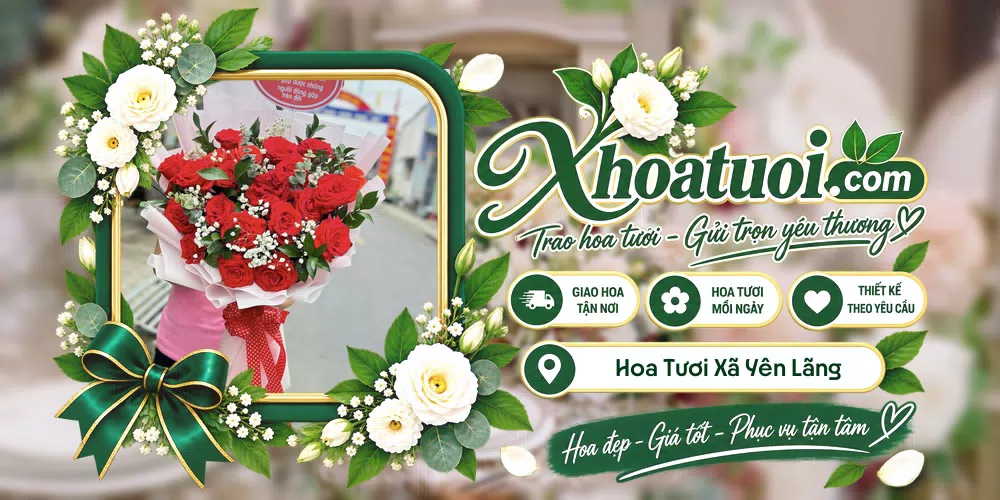 Hoa tươi Xã Yên Lãng, Phú Thọ giao tận nơi và thiết kế theo yêu cầu
