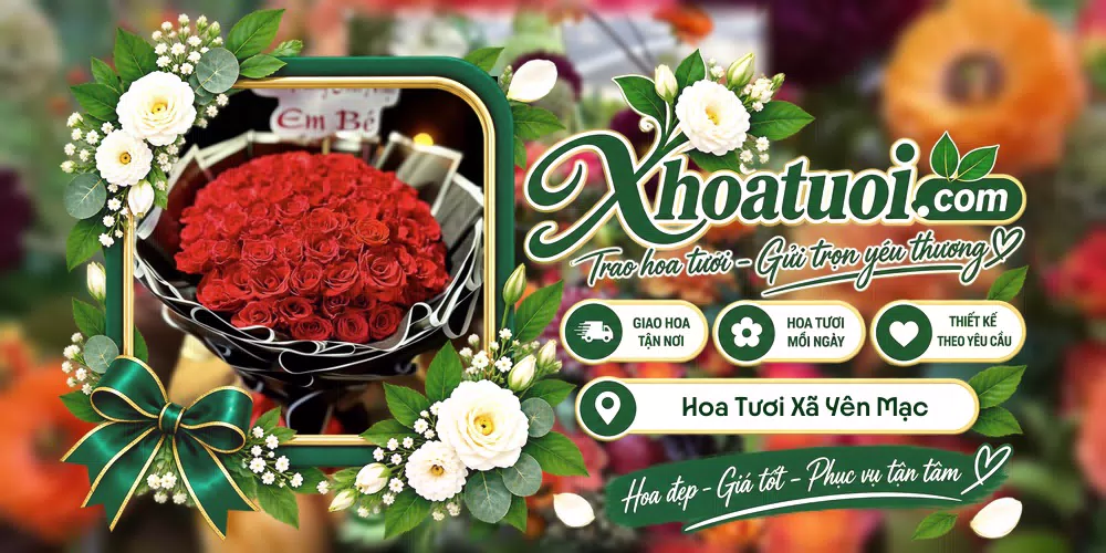 Hoa tươi Xã Yên Mạc, Ninh Bình giao tận nơi và thiết kế theo yêu cầu