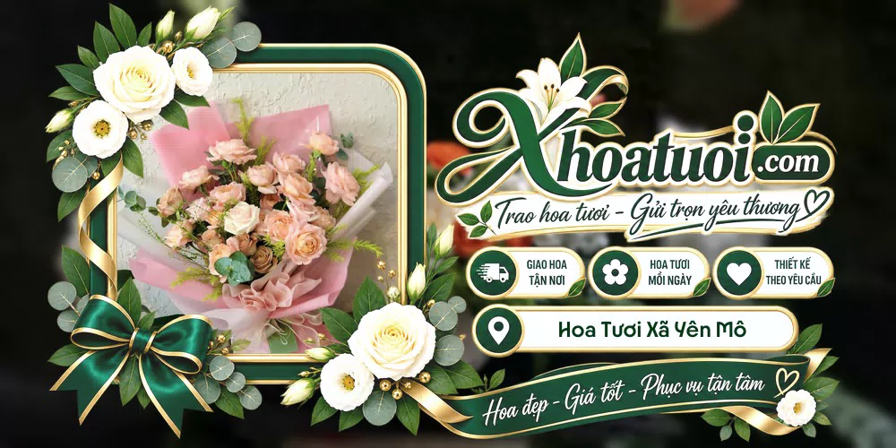 Hoa tươi Xã Yên Mô, Ninh Bình giao tận nơi và thiết kế theo yêu cầu