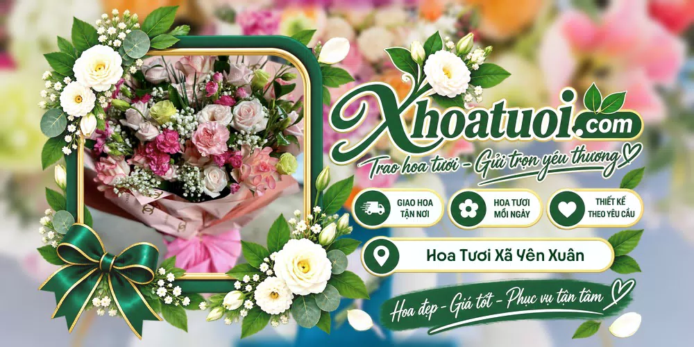 Hoa tươi Xã Yên Xuân, Nghệ An giao tận nơi và thiết kế theo yêu cầu