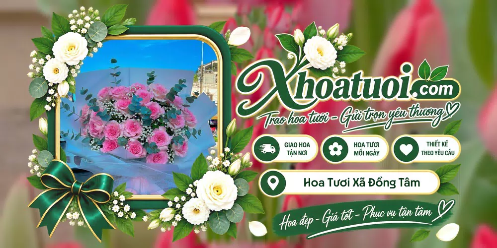 Shop hoa tươi Xã Đồng Tâm, Đồng Nai hỗ trợ chọn mẫu theo dịp và nhu cầu