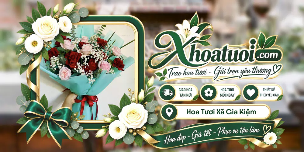 Shop hoa tươi Xã Gia Kiệm, Đồng Nai hỗ trợ chọn mẫu theo dịp và nhu cầu