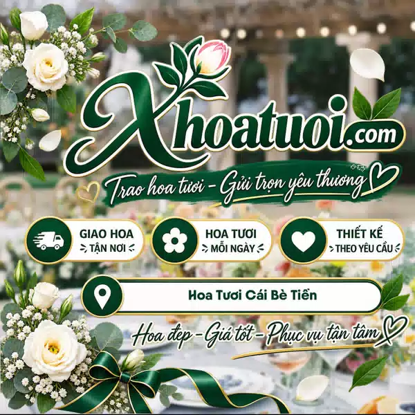 Shop Hoa Tươi Cái Bè Tiền Giang | Giao Hoa Theo Yêu Cầu